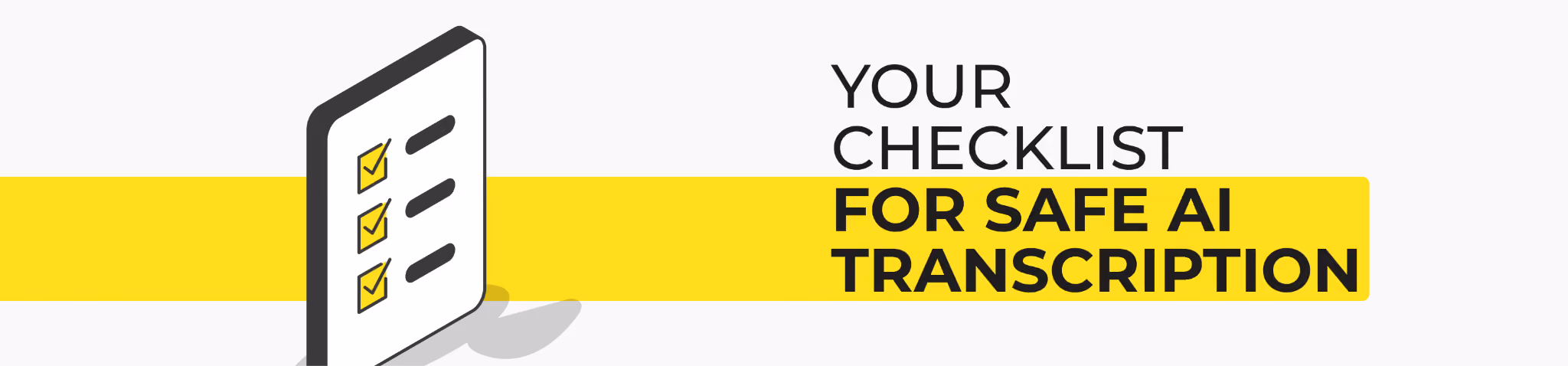 Your checklist for safe AI transcription