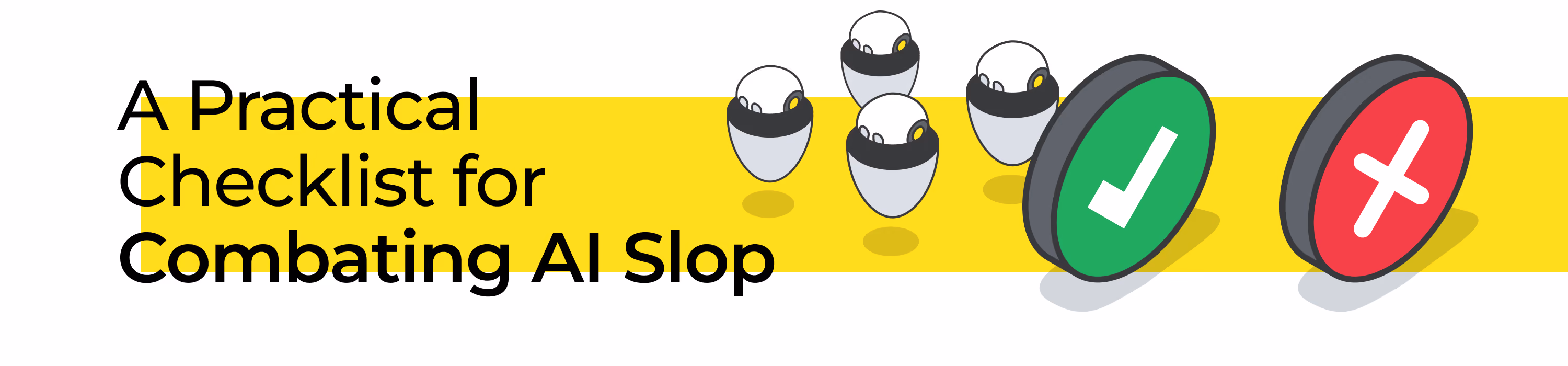 A practical checklist for combating AI slop