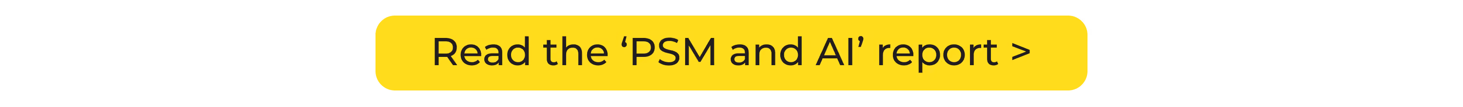 Button to read the 'PSM and AI' report published by the PMA and University of Edinburgh