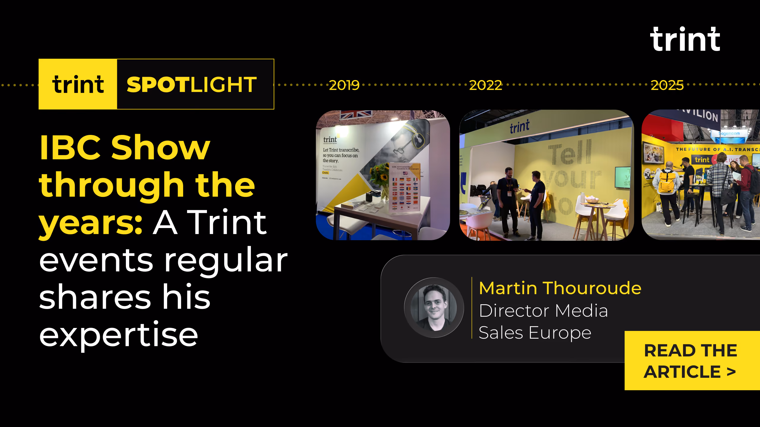 Ahead of this year’s IBC Show, Trint’s Director of Media Sales for Europe, Martin Thouroude, talks about his 5 years of experience at the show and what he expects to see from the 2026 installment. 