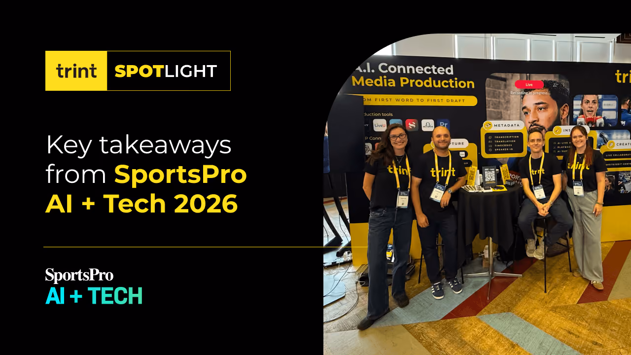 Trint Spotlight: Takeaways from SportsPro AI + Tech 2026