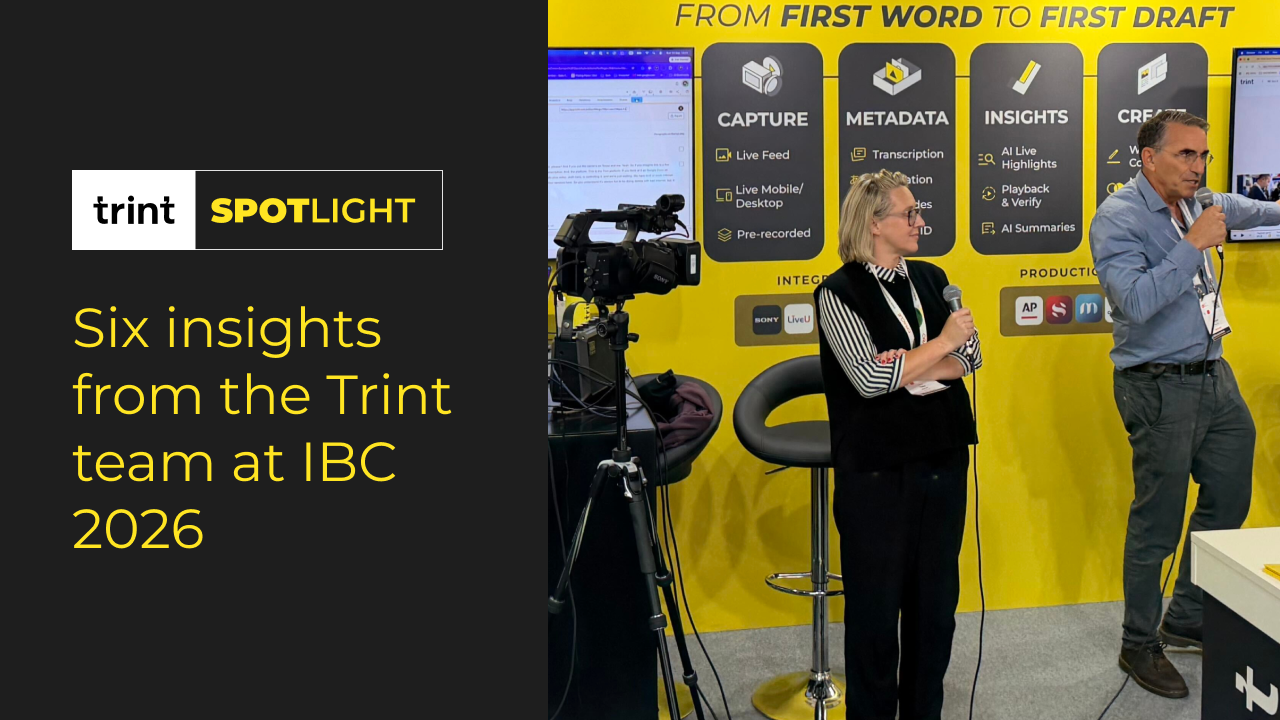 Trint Spotlight: Six insights from the Trint team at IBC 2026