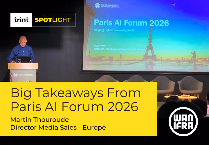 Trint Spotlight: What Martin learned from WAN IFRA Paris AI Forum 2026